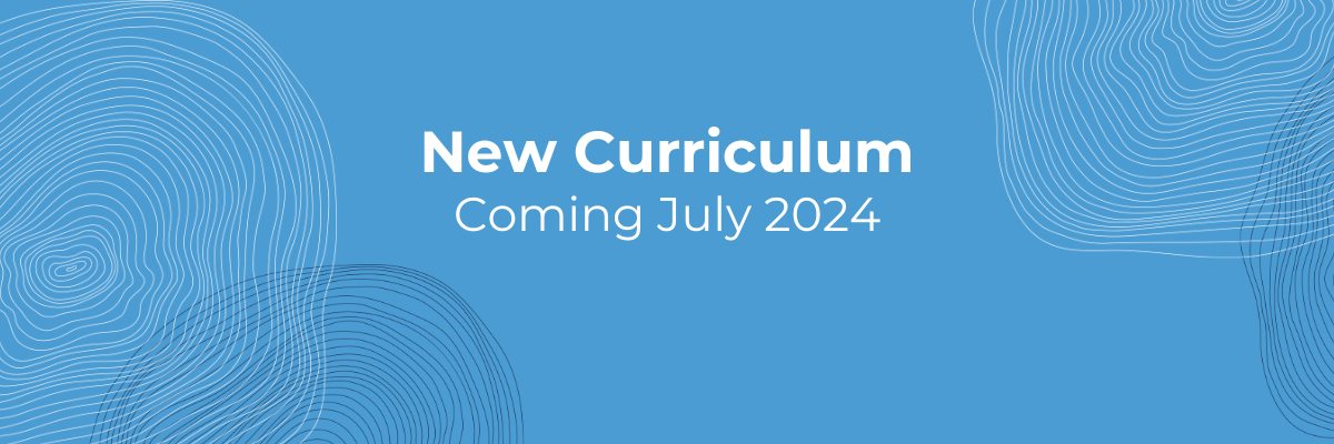 Coming July 2024 New Curriculum