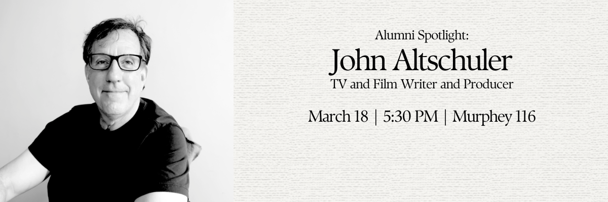 Headshot of John Altschuler, Alumni Spotlight: John Altschuler, TV and Film Writer and Producer, March 18, 5:30pm-7pm, Murphey 116
